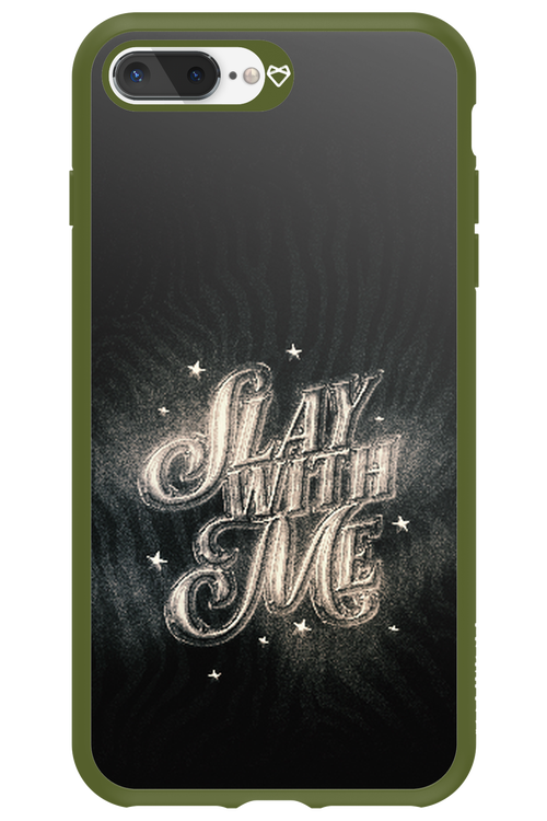 Slay with Me - Apple iPhone 7 Plus