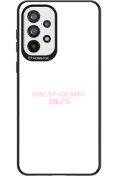 Only Milf - Samsung Galaxy A73