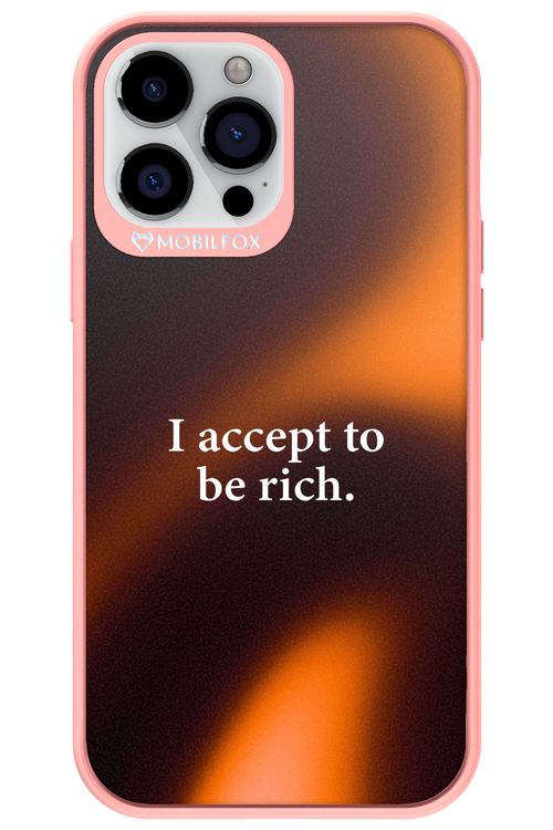 I accept to be rich - Apple iPhone 13 Pro Max