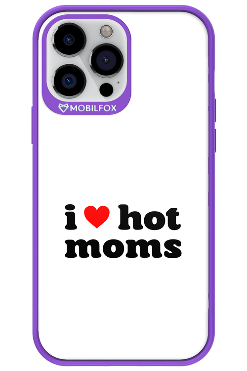 I love hot moms W - Apple iPhone 13 Pro Max