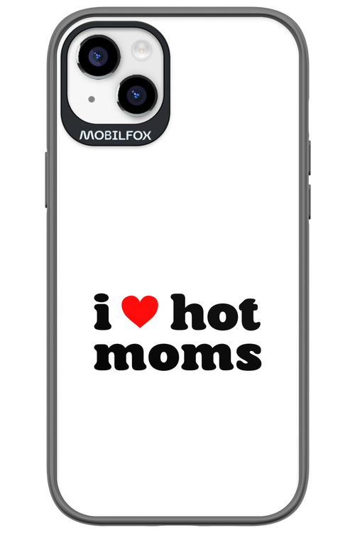 I love hot moms W 2.0 - Apple iPhone 14 Plus