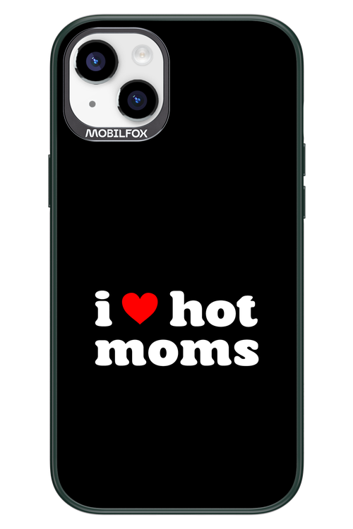 I love hot moms - Apple iPhone 14 Plus
