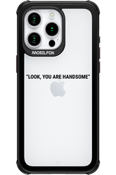 You are handsome - Apple iPhone 15 Pro Max