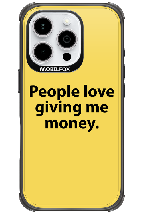 People love giving me money - Apple iPhone 16 Pro