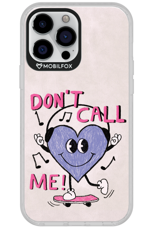 Don't Call Me! - Apple iPhone 13 Pro Max