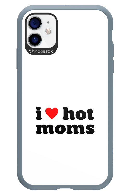 I love hot moms W 2.0 - Apple iPhone 11