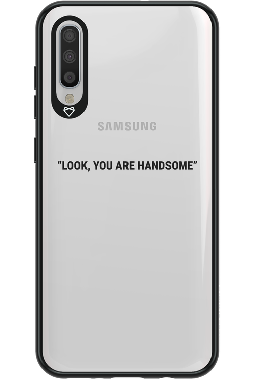 You are handsome - Samsung Galaxy A70