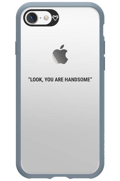 You are handsome - Apple iPhone 7